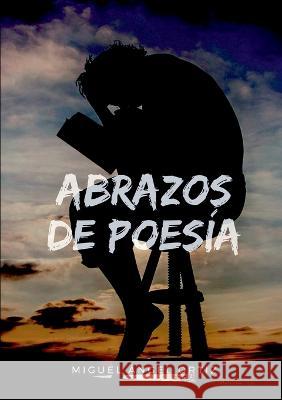 Abrazos de Poesía Miguel Ángel Ortiz Moreno 9788409013883