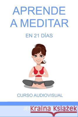 Aprende a Meditar en 21 dias: Curso para Occidentales Monasterio, Jesus Cediel 9788409047338 J.C.M.