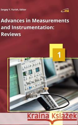 Advances in Measurements and Instrumentation: Reviews, Vol. 1 Sergey Yurish 9788409073214