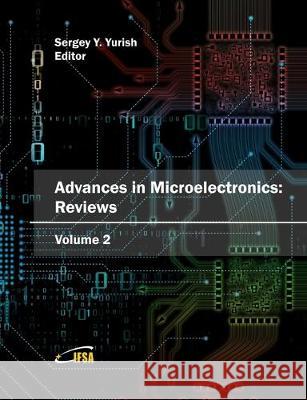 Advances in Microelectronics: Reviews, Vol. 2 Sergey Yurish 9788409081608 Ifsa Publishing