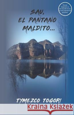 Sau, El Pantano Maldito... Tymezco Togori 9788409083565 Eduardo Fernando Gomez Rico