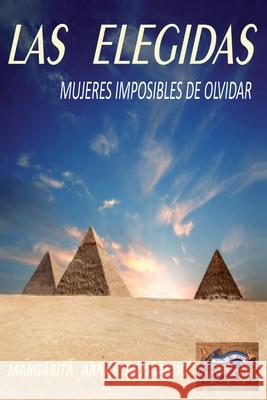 Las Elegidas: Mujeres imposibles de olvidar Arnal Moscard 9788409104642