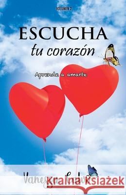 Escucha Tu Corazón: Aprende a amarte Calvo, Vanessa 9788409110056