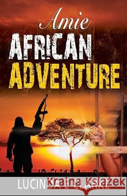 Amie African Adventure Lucinda E. Clarke 9788409117697