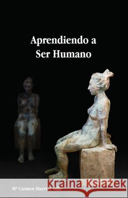 Aprendiendo a Ser Humano Ma Carmen Huertas Valle 9788409135912 978-84-09-13591-2