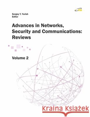 Advances in Networks, Security and Communications: Reviews, Vol. 2 Sergey Yurish 9788409145102