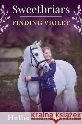 Sweetbriars: Finding Violet Hollie Anne Marsh 9788409166633