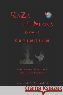 RAZA HUMANA, Capítulo II: Extincion Las Heras Serrano, Maria 9788409177073 Maria Las Heras