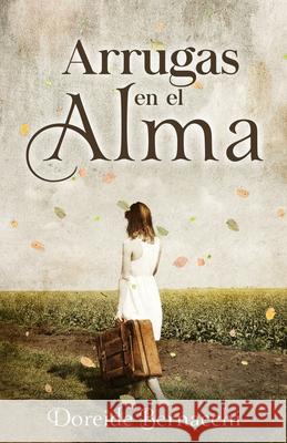 Arrugas en el Alma Doreide Bernacch 9788409177158 Doreide Bernacchi Rodriguez