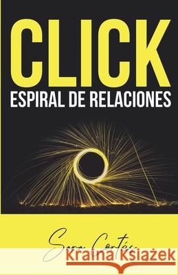 Click. Espiral de Relaciones Gonz Sara Cort 9788409197170 Sara Cortes