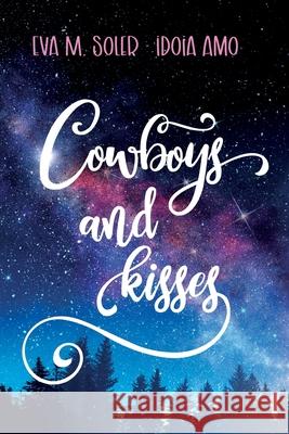 Cowboys and kisses Eva M. Soler Idoia Am 9788409204243 Autopublicado