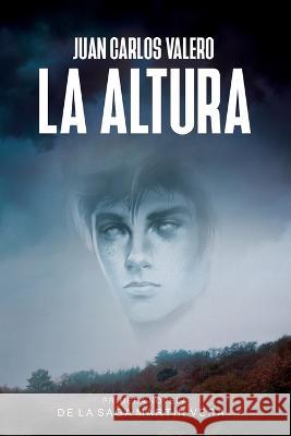La Altura: Primera novela de la Saga Martín Vera Juan Carlos Valero 9788409218202