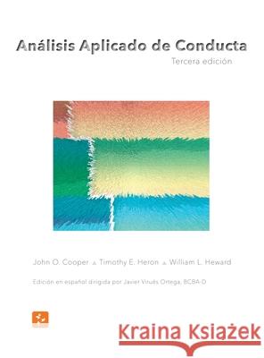 Análisis Aplicado de Conducta, Tercera Edición en Español Timothy E. Heron, John O. Cooper 9788409224043 ABA Espana