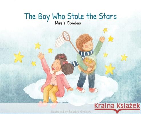 The Boy Who Stole the Stars Mireia Gombau 9788409272914 Mireia Gombau