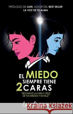 El Miedo Siempre Tiene 2 Caras: Reconoce La Cara Y Cruz de Tus Miedos Y Sé Feliz Ospina, Lina 9788409291670 Agencia del ISBN