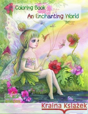 An Enchanting World: Coloring Book for Adults. Color up a adorable unicorns, cute fairies, lovely girls, couples in love, fairy-tale houses Julia Spiri 9788409292806 Independently Published