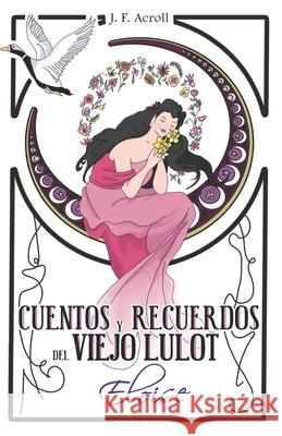 Cuentos y recuerdos del viejo Lulot: Eloise: (II) Marta Nieto Lugilde J. F. Acroll 9788409322312