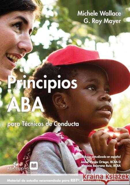 Principios ABA para Técnicos de Conducta G. Roy Mayers, Michelle Wallace 9788409347537 ABA Espana