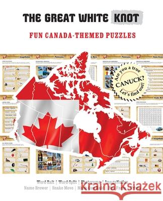 The Great White Knot: Fun Canada-Themed Puzzles Mfecane Publishing 9788409347735 Mfecane Publishing Incorporated