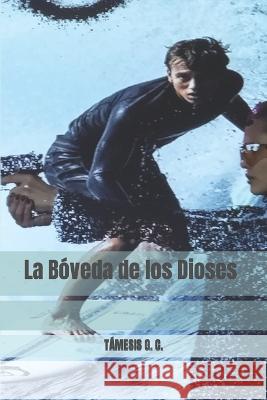 La Bóveda de los Dioses G. C., Támesis 9788409404889 Gonzalo Crespo Lopez-Urrutia