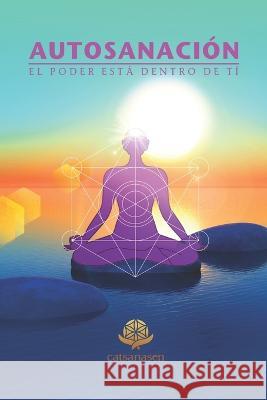 Autosanacion: El poder esta dentro de ti Silvia Alejandra Pla   9788409436705 Catsanasen