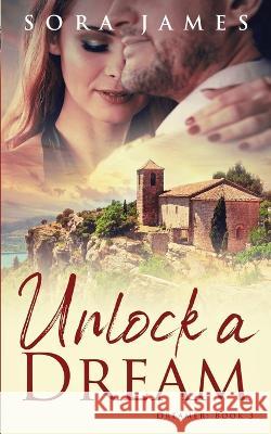 Unlock a Dream Sora James 9788409443925 Sora James