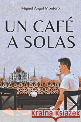 Un Café a Solas Montero, Miguel Ángel 9788409465118
