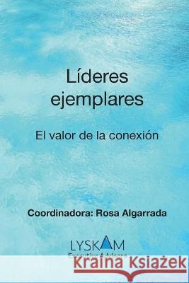 Líderes ejemplares en un mundo digital: El valor de la conexión Alonso Segoviano, Jesús 9788409466542