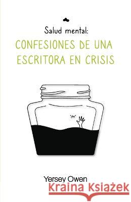 Salud mental: Confesiones de una escritora en crisis Yersey Owen   9788409476695 Sin Sello Editorial
