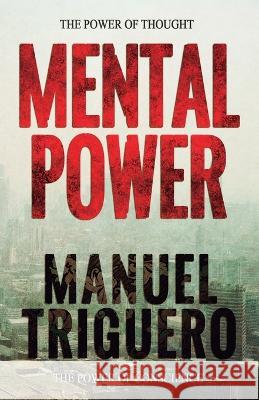 Mental power: The power of thought Manuel Triguero   9788409515844 Manuel Triguero