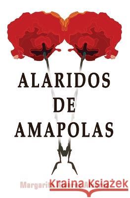 Alaridos de Amapolas Margarita Alvarez Alvarez   9788409516957 Marga2a