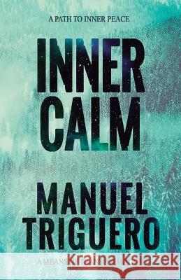 Inner calm: A path to inner peace Manuel Triguero   9788409517749 Manuel Triguero