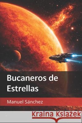 Bucaneros de estrellas Manuel Sánchez 9788409522415 Agencia Espanola ISBN (Agenciaisbn.Es)