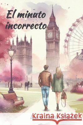 El minuto incorrecto Laura Garc?a-Mart?n 9788409592067