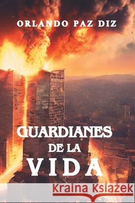 Guardianes de la Vida Orlando Pa 9788409595266 Orlando Paz Diz