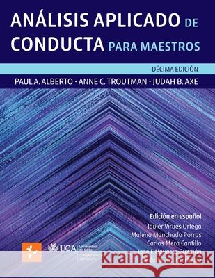 An?lisis Aplicado de Conducta para Maestros [Paperback] Paul Alberto Ann Judah B. Axe Javier Virues-Ortega 9788409598670