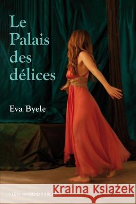 Le Palais des d?lices Luc?a Herrero Les Bruissements d Eva Byele 9788409601943 Les Bruissements de l'Ame