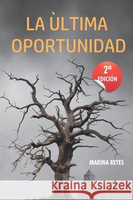 La ?ltima oportunidad Marina Reyes 9788409612086 Sello Propio