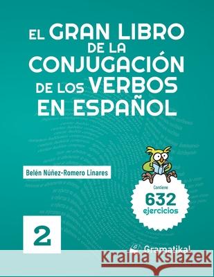 El gran libro de la conjugaci?n de los verbos en espa?ol: Volumen 2 Bel?n N??ez-Romer 9788409638369 Gramatikal