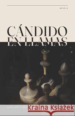 C?ndido en llamas: Novela psicol?gica Carlos Almir 9788409703098 El Autor