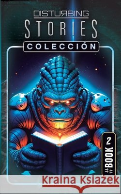 Disturbing Stories Colecci?n: Libro 2 Josep M. Sol? 9788409707058 Josep Maria Sole