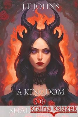 A kingdom of shadow and ash J. F 9788409722372 Jazmin Fernandez Johns