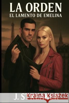 La Orden: El lamento de Emelina John Streaker 9788409733613 Fmc
