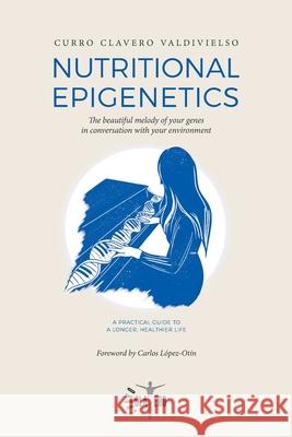 Nutritional Epigenetics Curro Claver Carlos L?pez-Ot?n 9788409734580 Curro Clavero Valdivielso