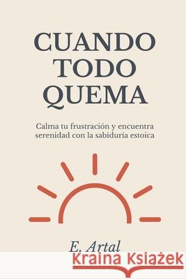 Cuando Todo Quema E. Artal 9788409739868 E.Artal