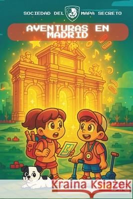 Aventuras en Madrid: Adventures in Madrid C. Escobar 9788409768547