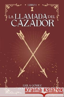 La llamada del cazador Leila G?me Violeta Hern?nde 9788409770458 Leila Gomez Y Violeta Hernandez