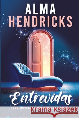 Entrevidas Alma Hendricks 9788409770762 Alma Hendricks