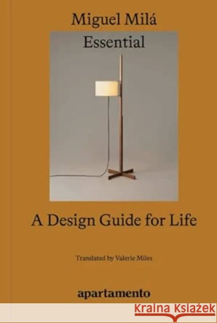 Essential: A Design Guide for Life Miguel Mila 9788409778348