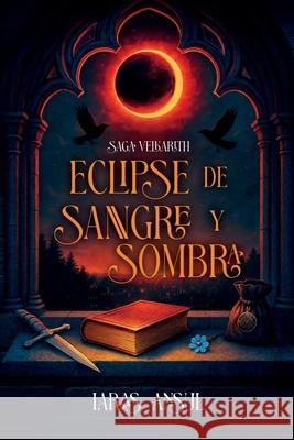 Eclipse de Sangre Y Sombra: Saga Velkarith Iaras Ansul 9788409780532 Sarai Sanchez Sanz